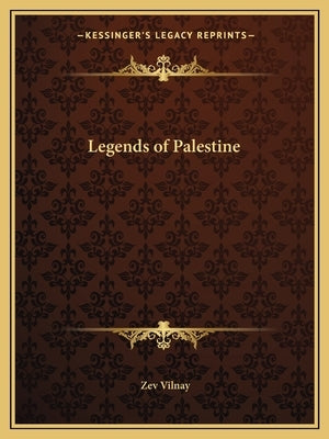 Legends of Palestine by Vilnay, Zev
