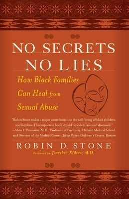 No Secrets No Lies: How Black Families Can Heal from Sexual Abuse by Stone, Robin