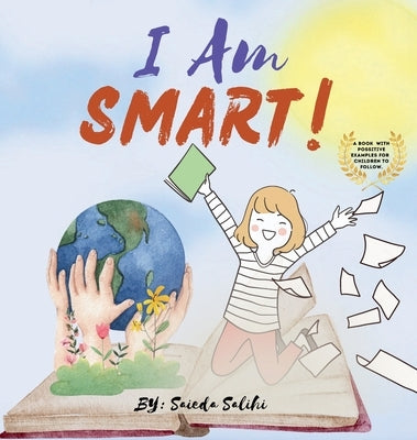 I am Smart: A Book with Positive Examples for Children to Follow (I Am Series) by Salihi, Saieda
