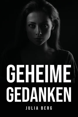 Geheime Gedanken by Julia Berg