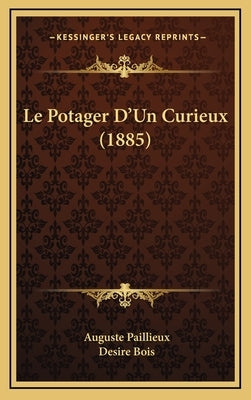 Le Potager D'Un Curieux (1885) by Paillieux, Auguste