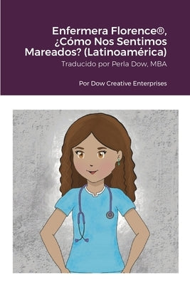 Enfermera Florence(R), ¿Cómo Nos Sentimos Mareados? (Latinoamérica) by Dow, Michael