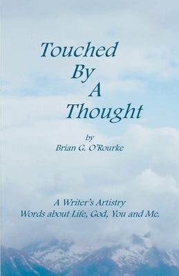 Touched by a Thought by O'Rourke, Brian G.