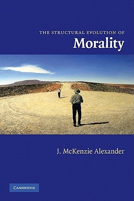 The Structural Evolution of Morality by McKenzie Alexander, J.