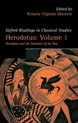 Herodotus, Volume 1: Herodotus and the Narrative of the Past by Munson, Rosaria Vignolo