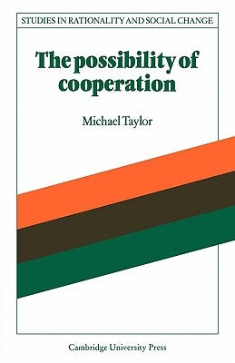 The Possibility of Cooperation by Taylor, Michael