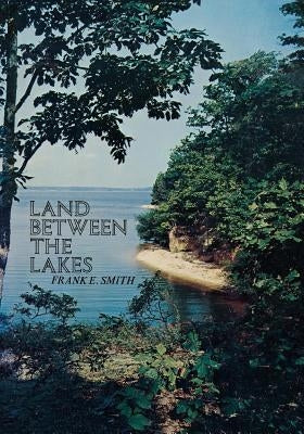 Land Between the Lakes by Smith, Frank E.