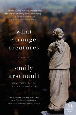 What Strange Creatures by Arsenault, Emily