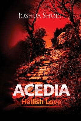 Acedia: Hellish Love by Short, Joshua