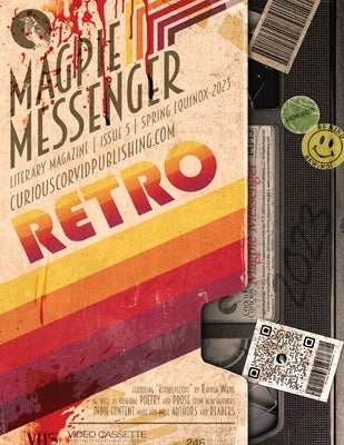 Magpie Messenger Literary Magazine - Spring Equinox 2023: Retro by Publishing, Curious Corvid