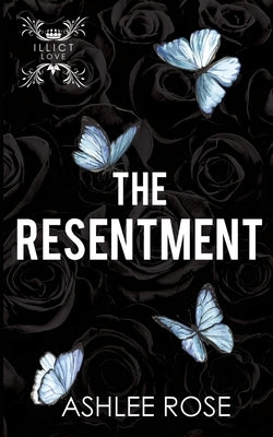 The Resentment by Rose, Ashlee