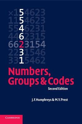 Numbers, Groups and Codes by Humphreys, J. F.