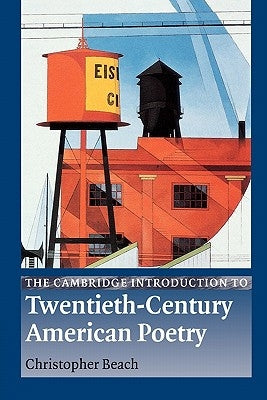 The Cambridge Introduction to Twentieth-Century American Poetry by Beach, Christopher