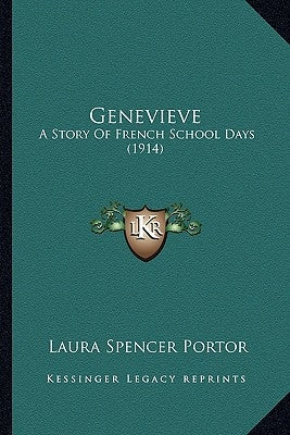 Genevieve: A Story Of French School Days (1914) by Portor, Laura Spencer
