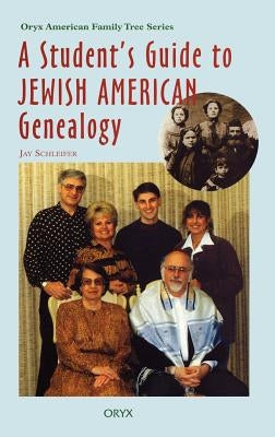 Student's Guide to Jewish American Genealogy by Schleifer, Jay