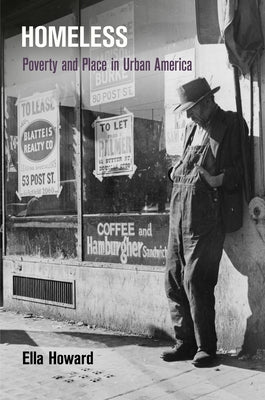 Homeless: Poverty and Place in Urban America by Howard, Ella
