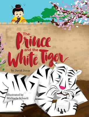 The Prince and the White Tiger by Jonas, David