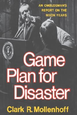 Game Plan for Disaster by Mollenhoff, Clark R.