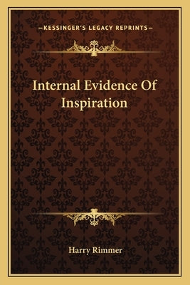 Internal Evidence of Inspiration by Rimmer, Harry