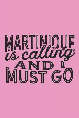 Martinique Is Calling And I Must Go by Fisher, Misty