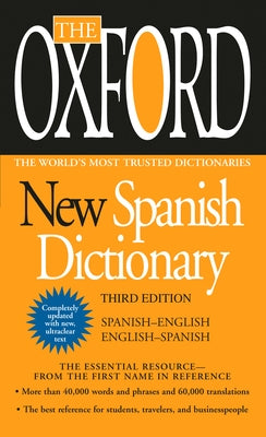 The Oxford New Spanish Dictionary: Third Edition by Oxford University Press