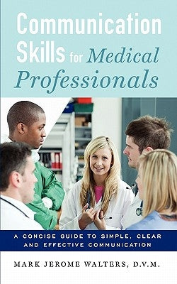 Communication Skills for Medical Professionals by Walters, Mark Jerome