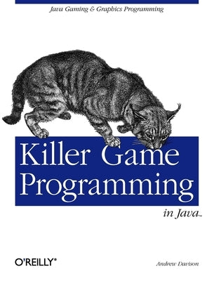 Killer Game Programming in Java by Davison, Andrew