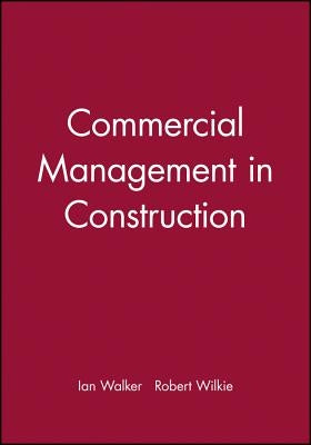 Commercial Management in Construction by Walker, Ian