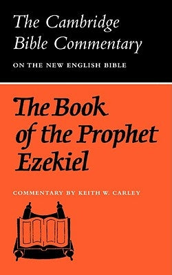 The Book of the Prophet Ezekiel by Carley, Keith W.