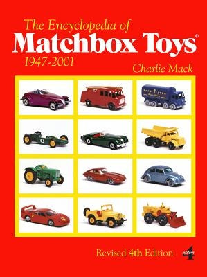 The Encyclopedia of Matchbox Toys: 1947-2001 by Mack, Charlie