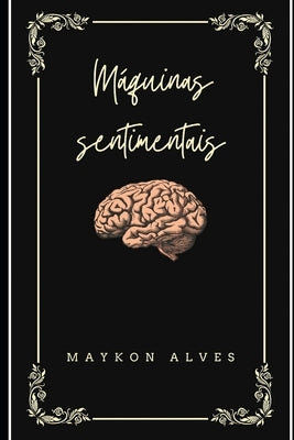 Máquinas sentimentais by Alves, Maykon