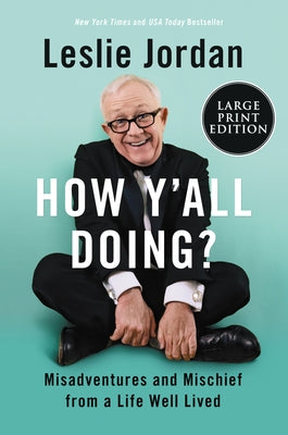 How Y'All Doing?: Misadventures and Mischief from a Life Well Lived by Jordan, Leslie