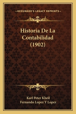 Historia De La Contabilidad (1902) by Kheil, Karl Peter