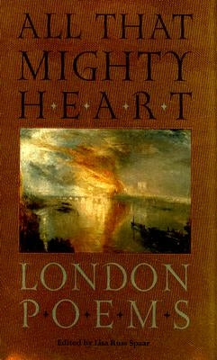 All That Mighty Heart: London Poems by Spaar, Lisa Russ
