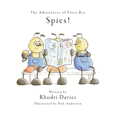 The Adventures of Flora Bee: Spies! by Davies, Rhodri