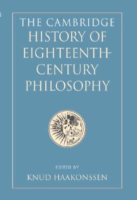 The Cambridge History of Eighteenth-Century Philosophy 2 Volume Hardback Boxed Set by Haakonssen, Knud