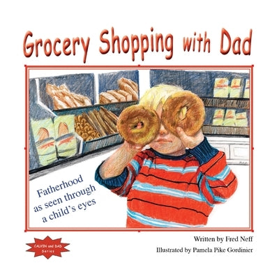 Grocery Shopping with Dad by Neff, Fred