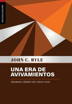 Una era de avivamientos: Grandes lideres del siglo XVIII by Caballero, Jaime D.