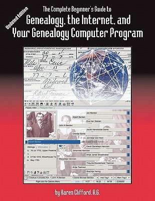 Complete Beginner's Guide to Genealogy, the Internet, and Your Genealogy Computer Program. Updated Edition (Updated) by Clifford, Karen