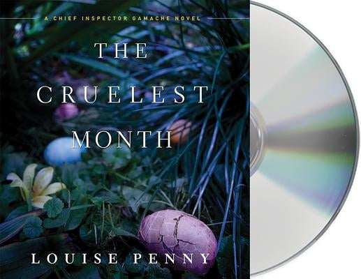 The Cruelest Month: A Chief Inspector Gamache Novel by Penny, Louise