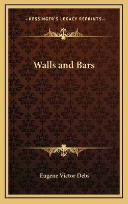 Walls and Bars by Debs, Eugene Victor