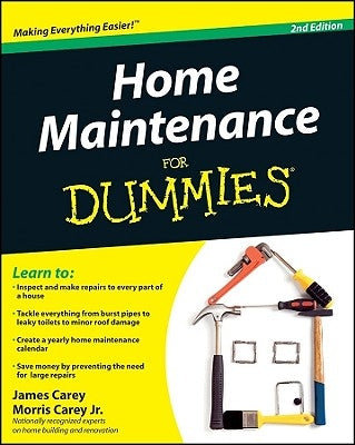 Home Maintenance for Dummies, 2nd Edition by Carey, James