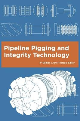 Pipeline Pigging and Integrity Technology, 4th Edition by Tiratsoo, John