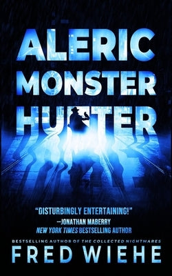 Aleric: Monster Hunter by Wiehe, Fred