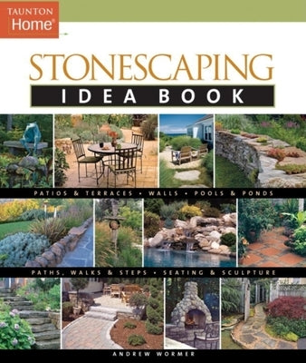 Stonescaping Idea Book by Wormer, Andrew