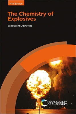 The Chemistry of Explosives by Akhavan, Jacqueline