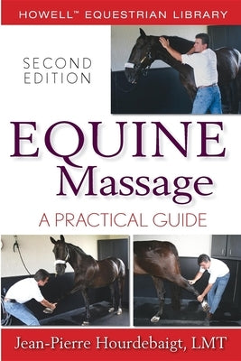 Equine Massage: A Practical Guide by Hourdebaigt, Jean-Pierre