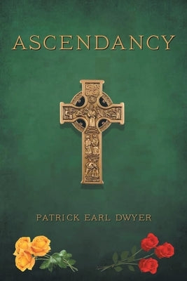 Ascendancy by Dwyer, Patrick E.