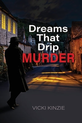 Dreams That Drip Murder by Kinzie, Vicki