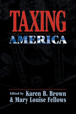 Taxing America by Brown, Karen B.